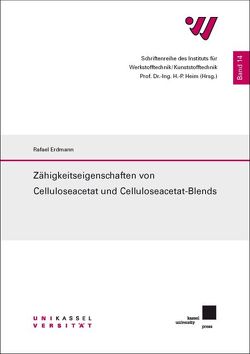 Zähigkeitseigenschaften von Celluloseacetat und Celluloseacetat-Blends von Erdmann,  Rafael