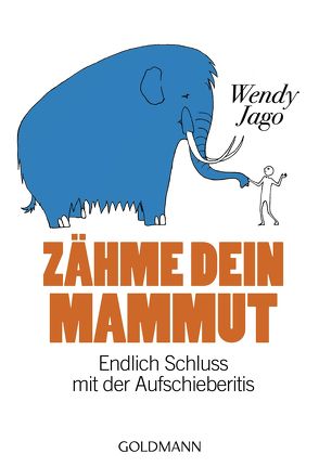 Zähme dein Mammut von Jago ,  Wendy, Kuhlmann-Krieg,  Susanne