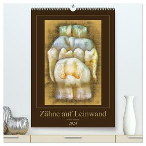Zähne auf Leinwand (hochwertiger Premium Wandkalender 2024 DIN A2 hoch), Kunstdruck in Hochglanz von Baisch,  Werner