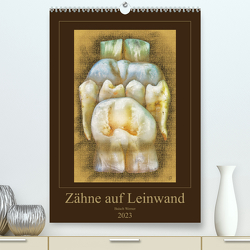 Zähne auf Leinwand (Premium, hochwertiger DIN A2 Wandkalender 2023, Kunstdruck in Hochglanz) von Baisch,  Werner