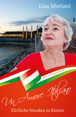 Zärtliche Stunden in Rimini – Un Amore Italiano von Moriani,  Liza