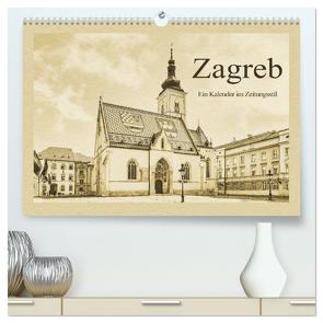 Zagreb – Ein Kalender im Zeitungsstil (hochwertiger Premium Wandkalender 2024 DIN A2 quer), Kunstdruck in Hochglanz von Kirsch,  Gunter