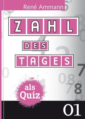 Zahl des Tages als Quiz von Ammann,  René