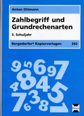 Zahlbegriff und Grundrechenarten – 3. Klasse von Ottmann,  Anton