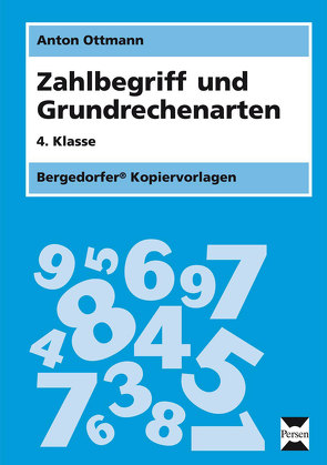 Zahlbegriff und Grundrechenarten – 4. Klasse von Ottmann,  Anton