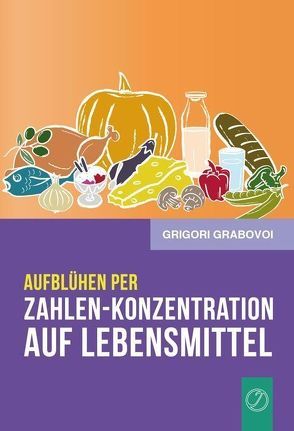 Zahlen- Konzentration auf Lebensmittel von Grabovoi,  Grigori