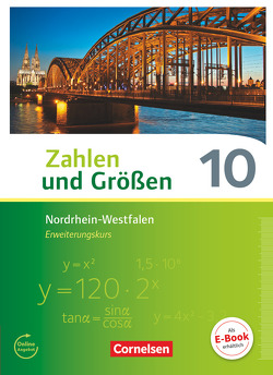 Zahlen und Größen – Nordrhein-Westfalen Kernlehrpläne – Ausgabe 2013 – 10. Schuljahr – Erweiterungskurs von Knospe,  Ines, Verhoeven,  Martina, Wennekers,  Udo