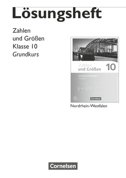 Zahlen und Größen – Nordrhein-Westfalen Kernlehrpläne – Ausgabe 2013 – 10. Schuljahr – Grundkurs