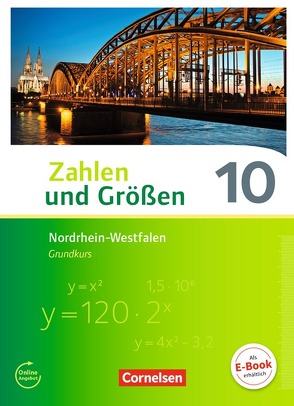 Zahlen und Größen – Nordrhein-Westfalen Kernlehrpläne – Ausgabe 2013 – 10. Schuljahr – Grundkurs von Knospe,  Ines, Verhoeven,  Martina, Wennekers,  Udo