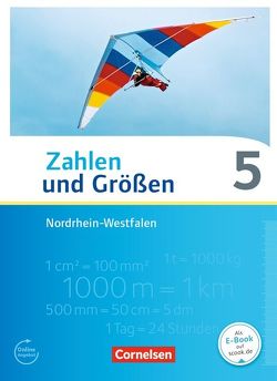 Zahlen und Größen – Nordrhein-Westfalen Kernlehrpläne – Ausgabe 2013 – 5. Schuljahr von Gabriel,  Ilona, Knospe,  Ines, Verhoeven,  Martina, Wennekers,  Udo