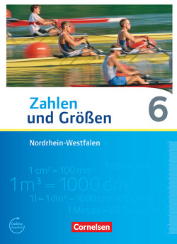 Zahlen und Größen – Nordrhein-Westfalen Kernlehrpläne – Ausgabe 2013 – 6. Schuljahr von Gabriel,  Ilona, Knospe,  Ines, Verhoeven,  Martina, Wennekers,  Udo