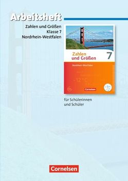 Zahlen und Größen – Nordrhein-Westfalen Kernlehrpläne – Ausgabe 2013 – 7. Schuljahr von Gabriel,  Ilona, Knospe,  Ines, Verhoeven,  Martina, Wennekers,  Udo