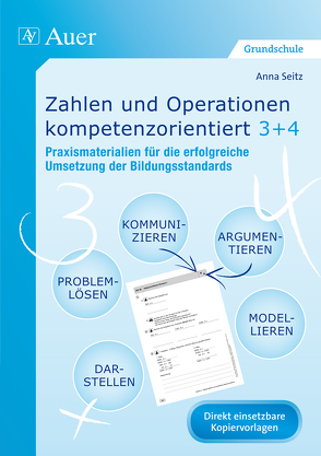 Zahlen und Operationen kompetenzorientiert 3+4 von Anna, Seitz