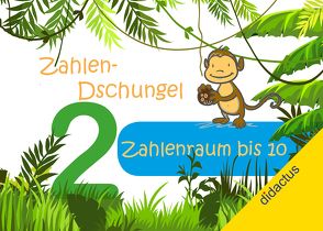 Zahlendschungel Band 2: Zahlenraum bis 10 von Kompetenzteam didactus