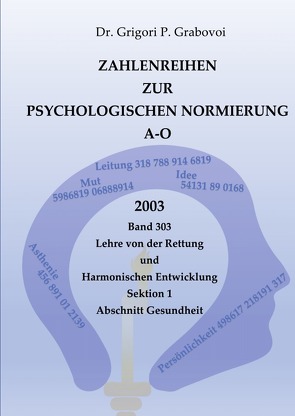 Zahlenreihen zur Psychologischen Normierung / Zahlenreihen zur Psychologischen Normierung A-O von Ahrens,  Cordula, Grabovoi,  Dr. Grigori P.