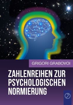 ZAHLENREIHEN ZUR PSYCHOLOGISCHEN NORMIERUNG von Grabovoi,  Grigori, Jelezky Publishing