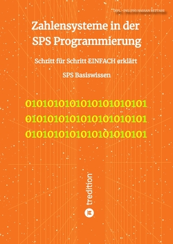 Zahlensysteme in der SPS Programmierung von Bettahi,  Dipl.-Ing.(FH) Hassan