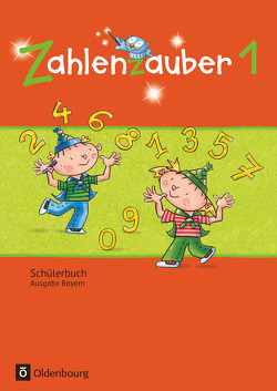 Zahlenzauber – Mathematik für Grundschulen – Ausgabe Bayern 2014 – 1. Jahrgangsstufe von Betz,  Bettina, Bezold,  Angela, Dolenc-Petz,  Ruth, Gasteiger,  Hedwig, Hölz,  Carina, Ihn-Huber,  Petra, Kullen,  Christine, Plankl,  Elisabeth, Pütz,  Beatrix, Schraml,  Carola, Schweden,  Karl-Wilhelm