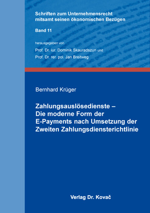 Zahlungsauslösedienste – Die moderne Form der E-Payments nach Umsetzung der Zweiten Zahlungsdiensterichtlinie von Krüger,  Bernhard