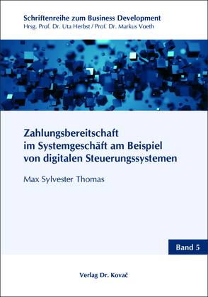 Zahlungsbereitschaft im Systemgeschäft am Beispiel von digitalen Steuerungssystemen von Thomas,  Max Sylvester
