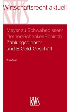 Zahlungsdienste und E-Geld-Geschäft von Bönisch,  Katrin, Dörner,  Barbara, Meyer zu Schwabedissen,  Gustav, Schenkel,  Bénédict