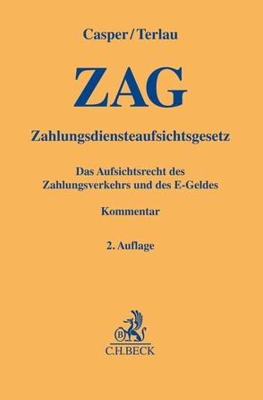 Zahlungsdiensteaufsichtsgesetz (ZAG) von Casper,  Matthias, Danwerth,  Christopher, Gerhardus-Feld,  Julia, Gerlach,  Finn, Koch,  Christian, Nasarek,  Marcus, Otte,  Wolfgang, Reinicke,  Thorsten, Steinhoff,  Daniel, Stelter,  Christian, Störing,  Marc, Terlau,  Matthias, Walter,  Daniel, Zahrte,  Kai