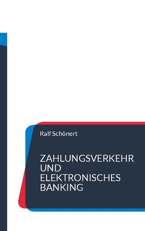 Zahlungsverkehr und elektronisches Banking von Schönert,  Ralf