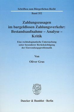 Zahlungszusagen im bargeldlosen Zahlungsverkehr: Bestandsaufnahme – Analyse – Kritik. von Gras,  Oliver
