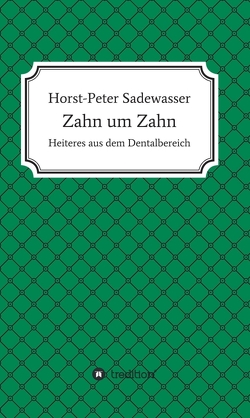 Zahn um Zahn von Kluge,  Bernhard, Sadewasser,  Horst-Peter