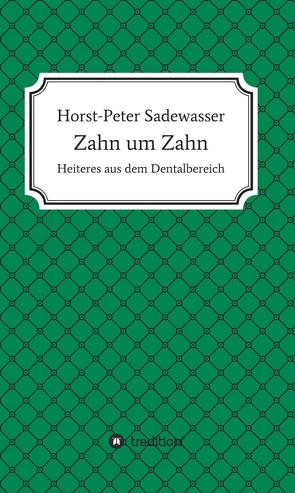 Zahn um Zahn von Kluge,  Bernhard, Sadewasser,  Horst-Peter