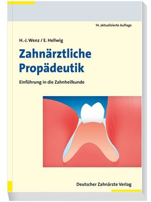 Zahnärztliche Propädeutik von Hellwig,  Elmar, Wenz,  Hans-Jürgen