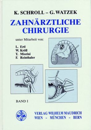 Zahnärztliche Chirurgie von Ertl,  L, Kröll,  W, Miorini,  T, Reinthaler,  F, Schroll,  Kurt, Watzek,  Georg