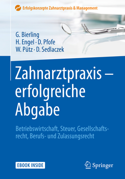 Zahnarztpraxis – erfolgreiche Abgabe von Bierling,  Götz, Engel,  Harald, Pfofe,  Daniel, Pütz,  Wolfgang, Sedlaczek,  Dietmar
