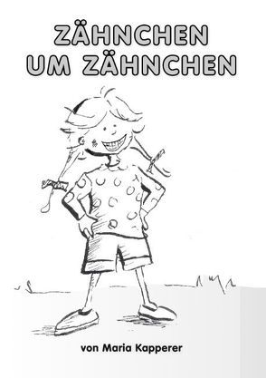 Zähnchen um Zähnchen von Kapperer,  Maria