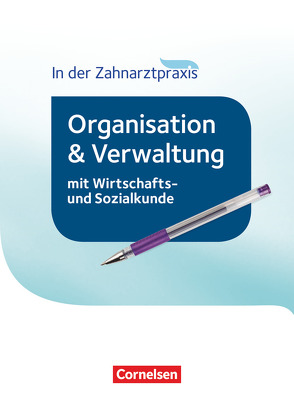 Zahnmedizinische Fachangestellte – Organisation und Verwaltung in der Zahnarztpraxis (mit Wirtschafts- und Sozialkunde) – 2016 von Mergelsberg,  Albert