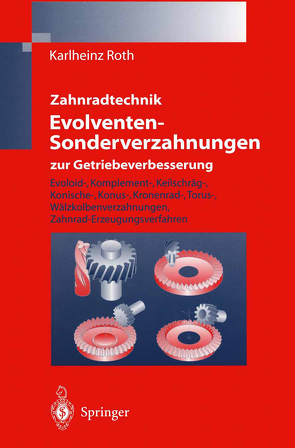 Zahnradtechnik Evolventen-Sonderverzahnungen zur Getriebeverbesserung von Roth,  Karlheinz