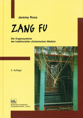 Zang Fu Die Organsysteme der traditionellen chinesischen Medizin von Ross,  Jeremy, Schreiner,  Wolfgang