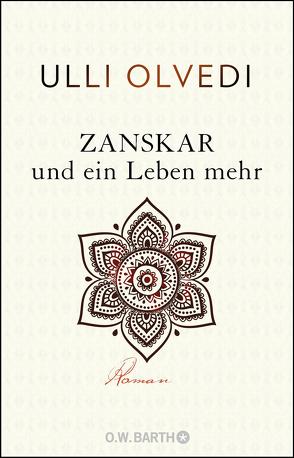 Zanskar und ein Leben mehr von Olvedi,  Ulli