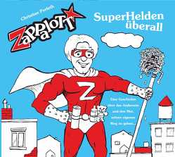 ZaPPaloTT – SuperHelden überall von Perleth,  Christian, Rienecker,  Maximilian