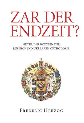 Zar der Endzeit? von Herzog,  Frederic