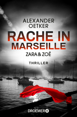 Zara und Zoë – Rache in Marseille von Oetker,  Alexander