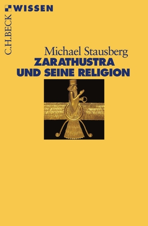 Zarathustra und seine Religion von Stausberg,  Michael