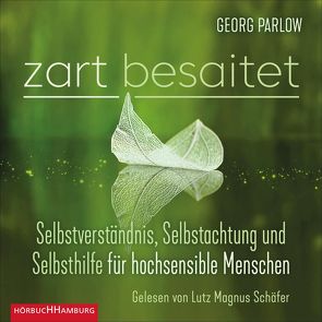 Zart besaitet von Parlow,  Georg, Schäfer,  Lutz Magnus