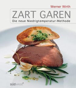 Zart garen von Wirth,  Werner