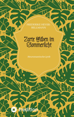 Zarte Fäden im Sommerlicht von Gelo,  Ena, Heyer-Bellmann,  Frederike, Lutzebäck,  Romina