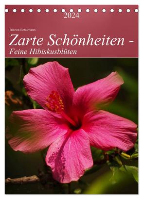 Zarte Schönheiten – Feine Hibiskusblüten (Tischkalender 2024 DIN A5 hoch), CALVENDO Monatskalender von Schumann,  Bianca