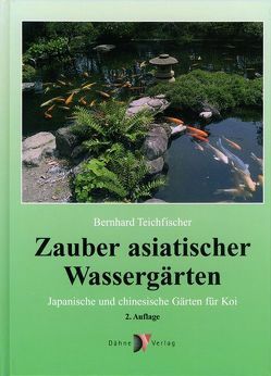 Zauber asiatischer Wassergärten von Teichfischer,  Bernhard