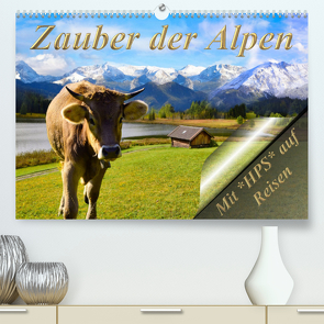 Zauber der Alpen (Premium, hochwertiger DIN A2 Wandkalender 2023, Kunstdruck in Hochglanz) von Schwerin,  Heinz-Peter