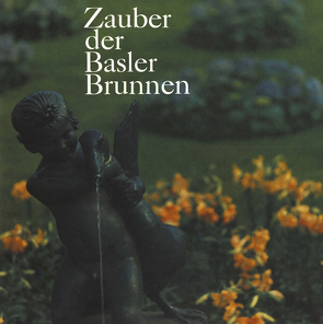 Zauber der Basler Brunnen von Christ, FRIDOLIN, HEMANN