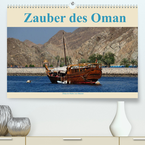 Zauber des Oman (Premium, hochwertiger DIN A2 Wandkalender 2022, Kunstdruck in Hochglanz) von Woehlke,  Juergen